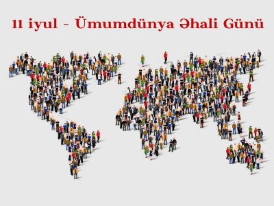 Bu gün Ümumdünya Əhali Günüdür