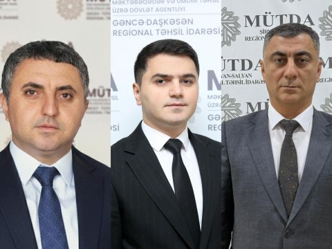 Regional Təhsil İdarələrinə YENİ təyinatlar var