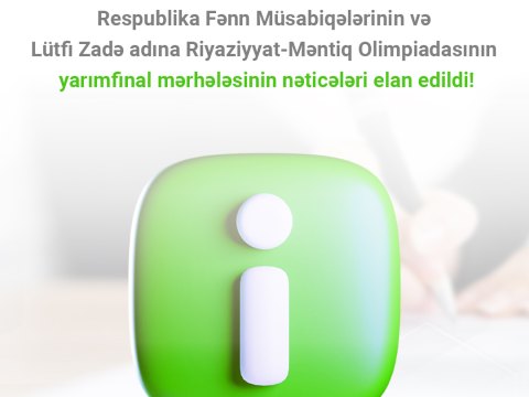 RFO və Lütfi Zadə adına Riyaziyyat-Məntiq Olimpiadasının NƏTİCƏLƏRİ
