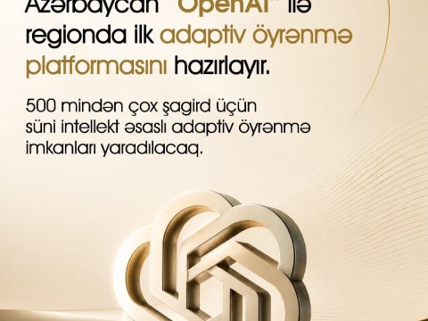 Azərbaycan &ldquo;OpenAI&rdquo; ilə regionda ilk adaptiv öyrənmə platformasının hazırlanmasına başlayır.