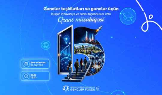 Gənclər Fondu gənclər təşkilatları və gənclər üçün qrant müsabiqəsi elan edir