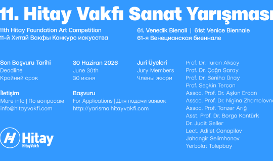 11-ci Hitay Vəqfi İncəsənət Müsabiqəsi bütün Türk Dünyası ölkələri üçün açıq ELAN edilir
