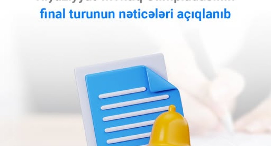 Olimpiadanın final turunun nəticələri elan edilib