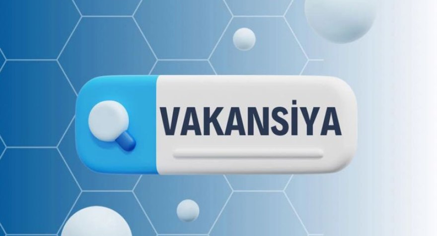 Qrup rəhbəri vəzifəsinə vakansiya elan edilir